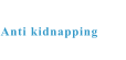 Anti kidnapping